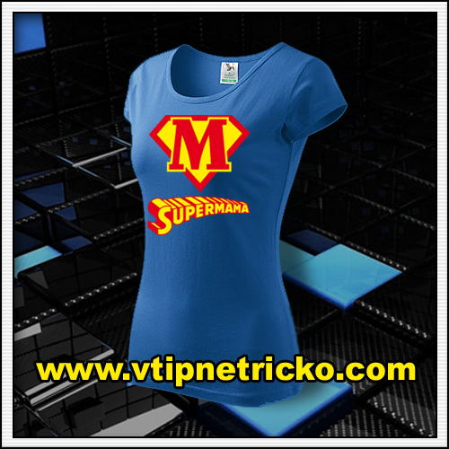 Originálny darček pre mamu a to vtipné tričko s potlačou Supermama vhodné ako darček k narodeninám pre mamičku